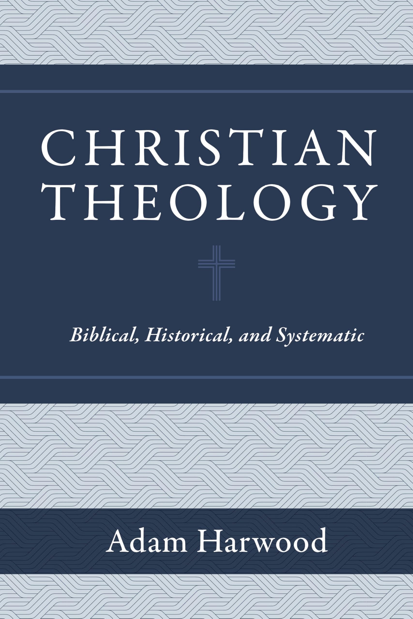 Christian Theology: Biblical, Historical, and Systematic (English Edition)