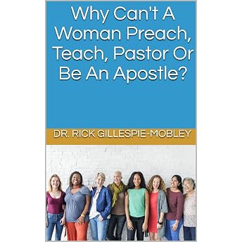 Why Can't A Woman Preach, Teach, Pastor Or Be An Apostle? Audiobook by Dr. Rick Gillespie-Mobley episode artwork