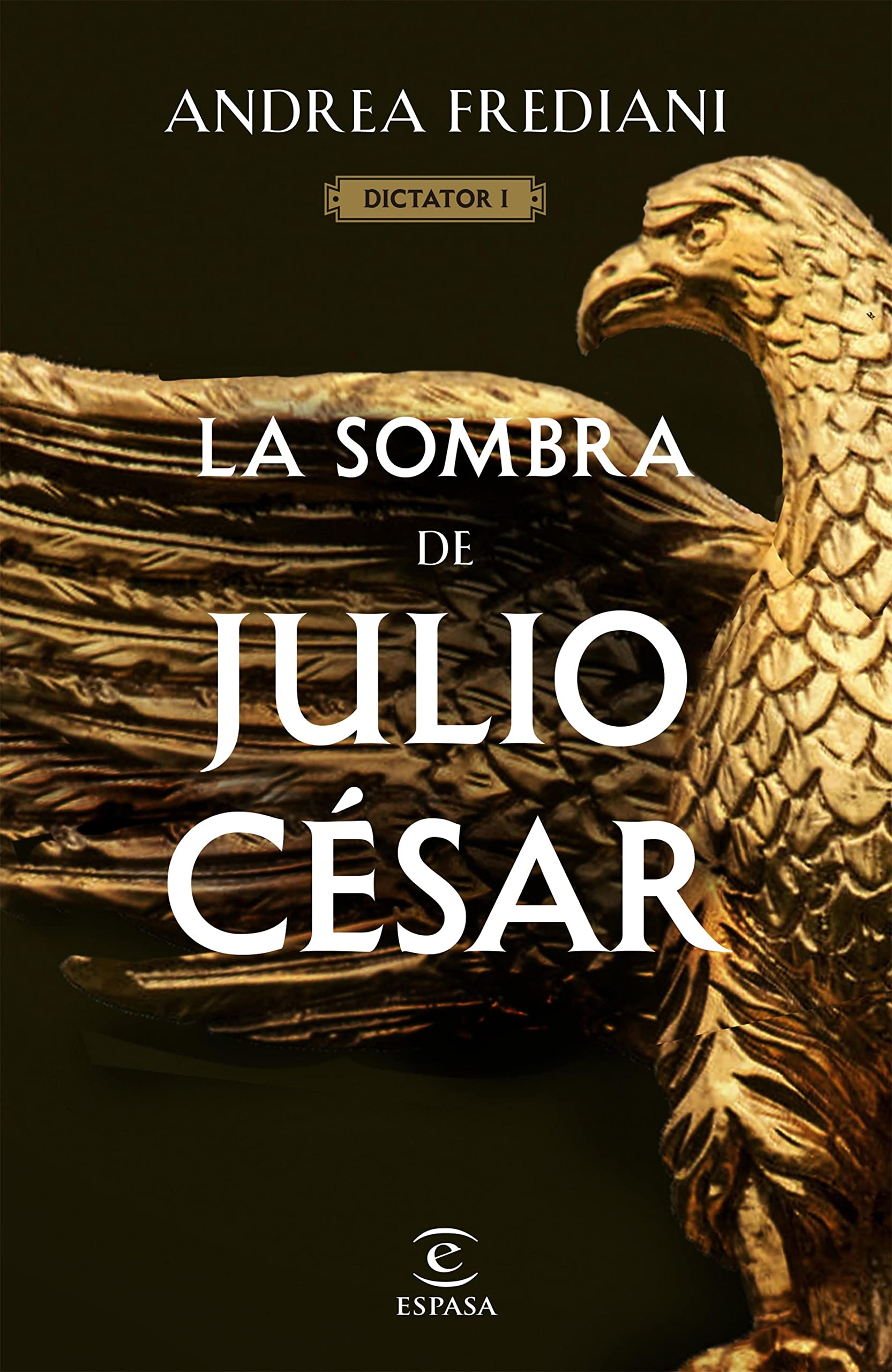 La sombra de Julio César (Serie Dictator 1) (Spanish Edition)
