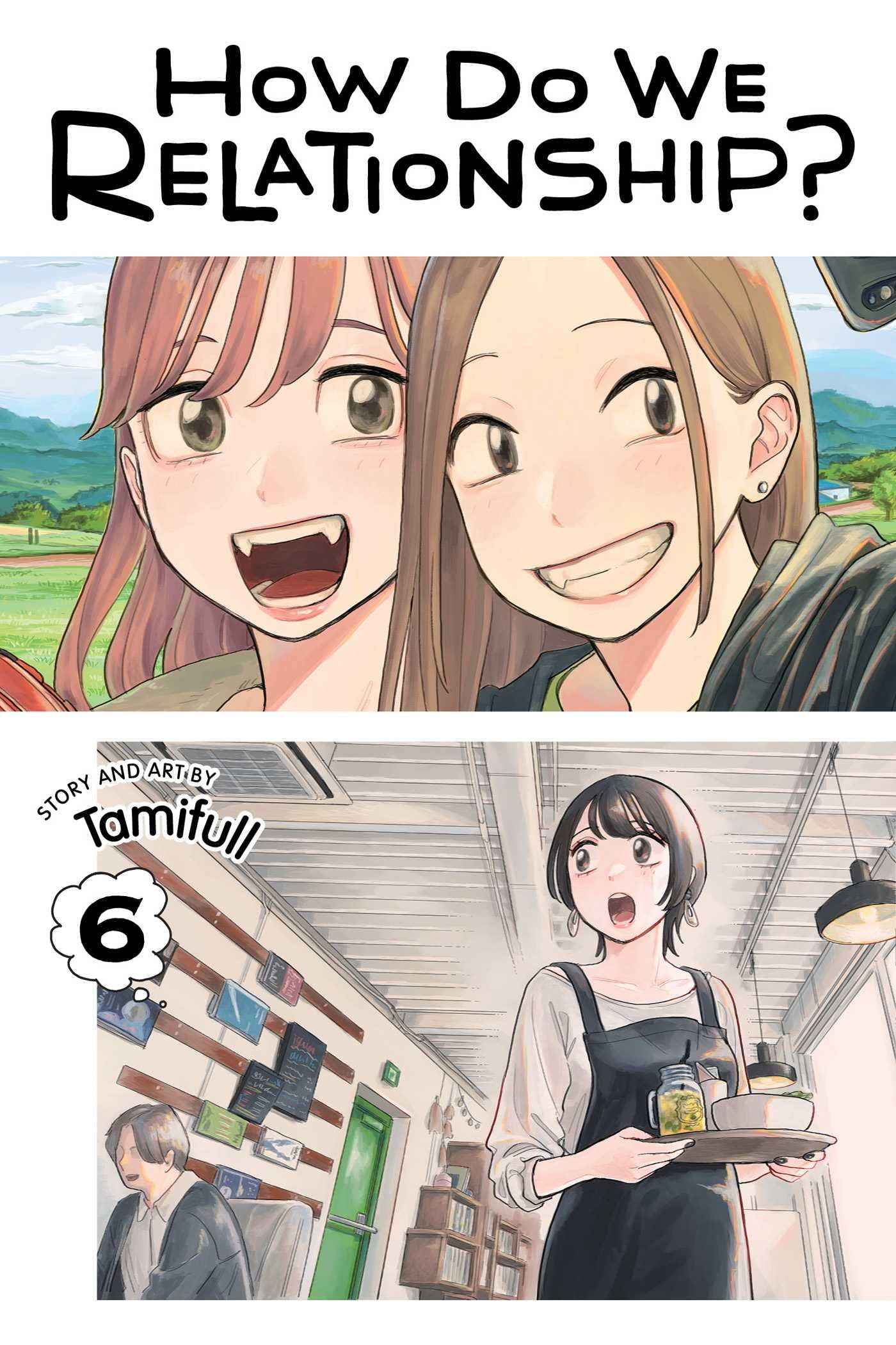 How Do We Relationship?, Vol. 6 Volume 6