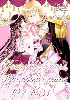 Your Highness, That Doesnt Count as a Kiss! Romance Manga