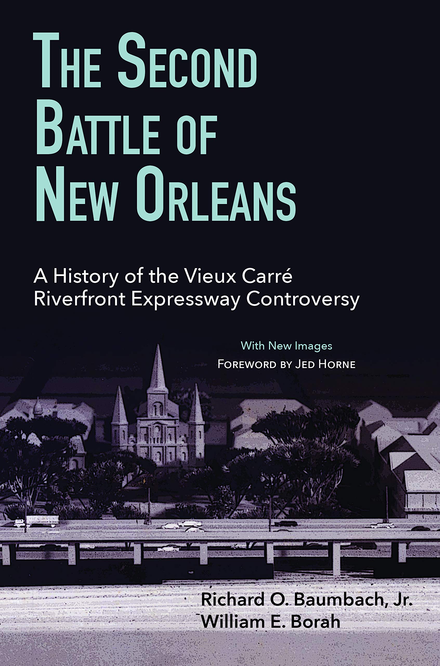 The Second Battle of New Orleans livre urbanisme Vieux Carré Riverfront Expressway