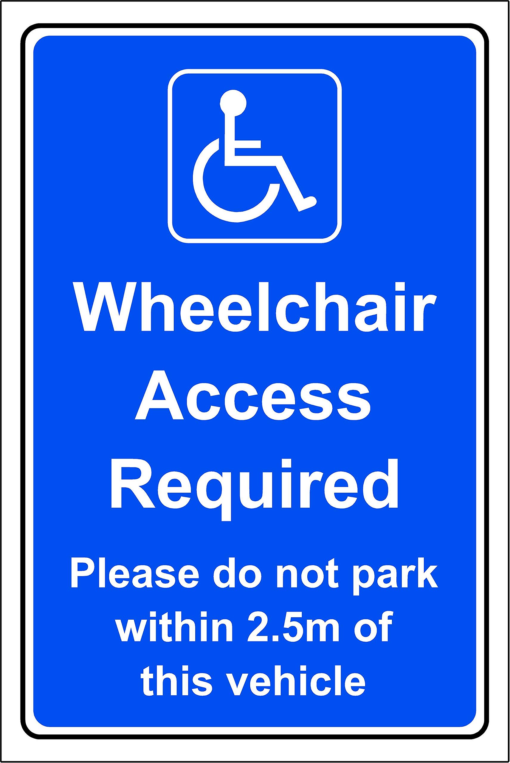 Wheelchair access required please do not park within 2.5m of this vehicle Safety sign - Self adhesive sticker 200mm x 150mm
