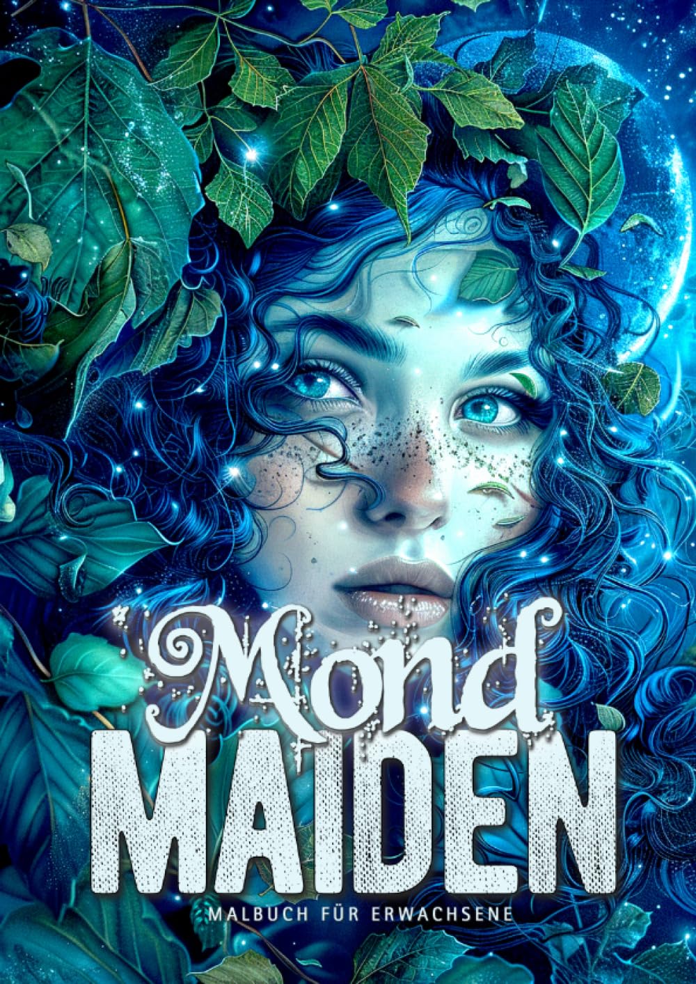 Mond Maiden Malbuch für Erwachsene: Göttin Malbuch für Erwachsene | Fantasy Malbuch für Erwachsene | Portrait Malbuch ||: Moon Goddess Coloring Book ... Coloring Book: 1 (Moon Maiden Coloring Books)