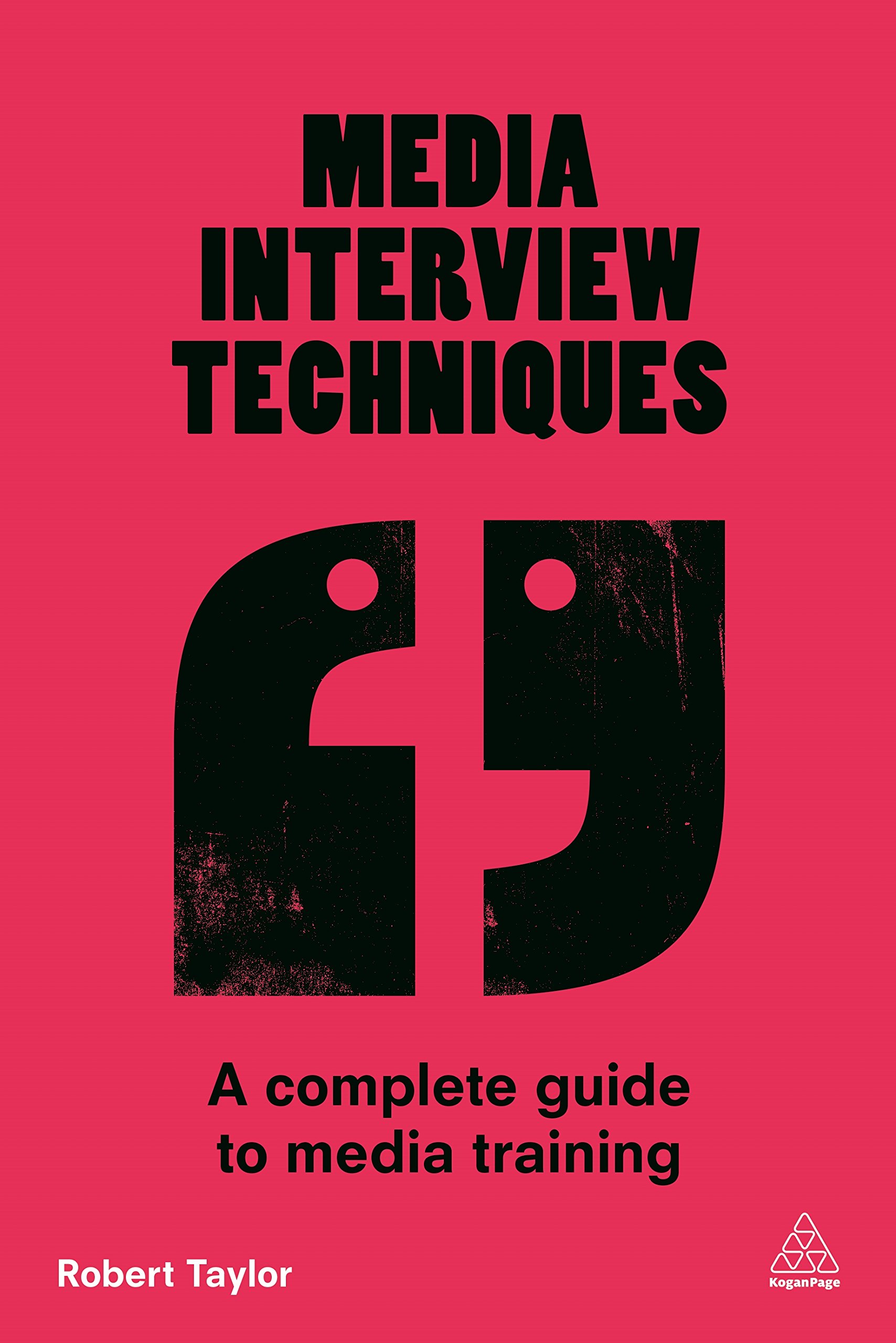 Media Interview Techniques – A Complete Guide to Media Training Taylor Paperback