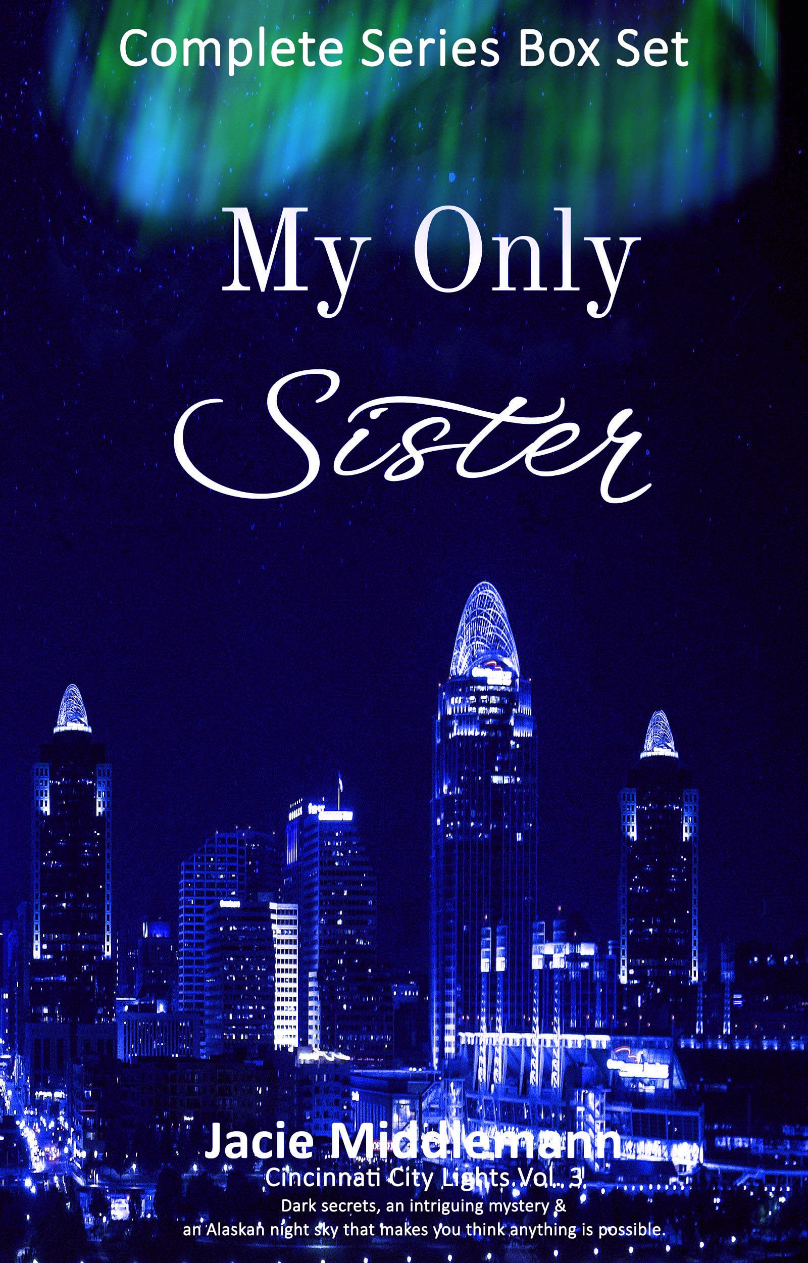My Only Sister Complete Series Box Set (Cincinnati City Lights)