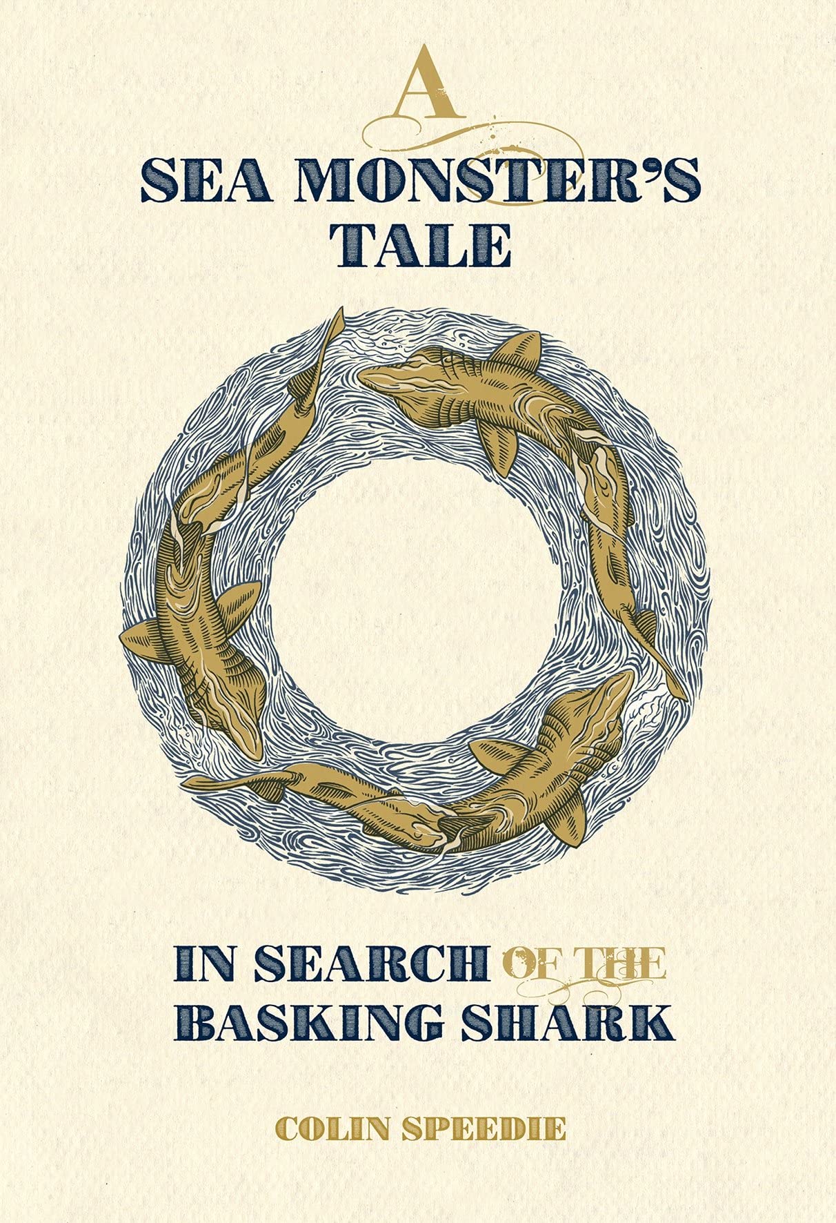 A Sea Monsters Tale In Search of the Basking Shark  by Colin Speedie HARDBACK