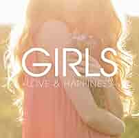 Amazon.co.jp: GIRLS -LOVE & HAPPINESS-: Music