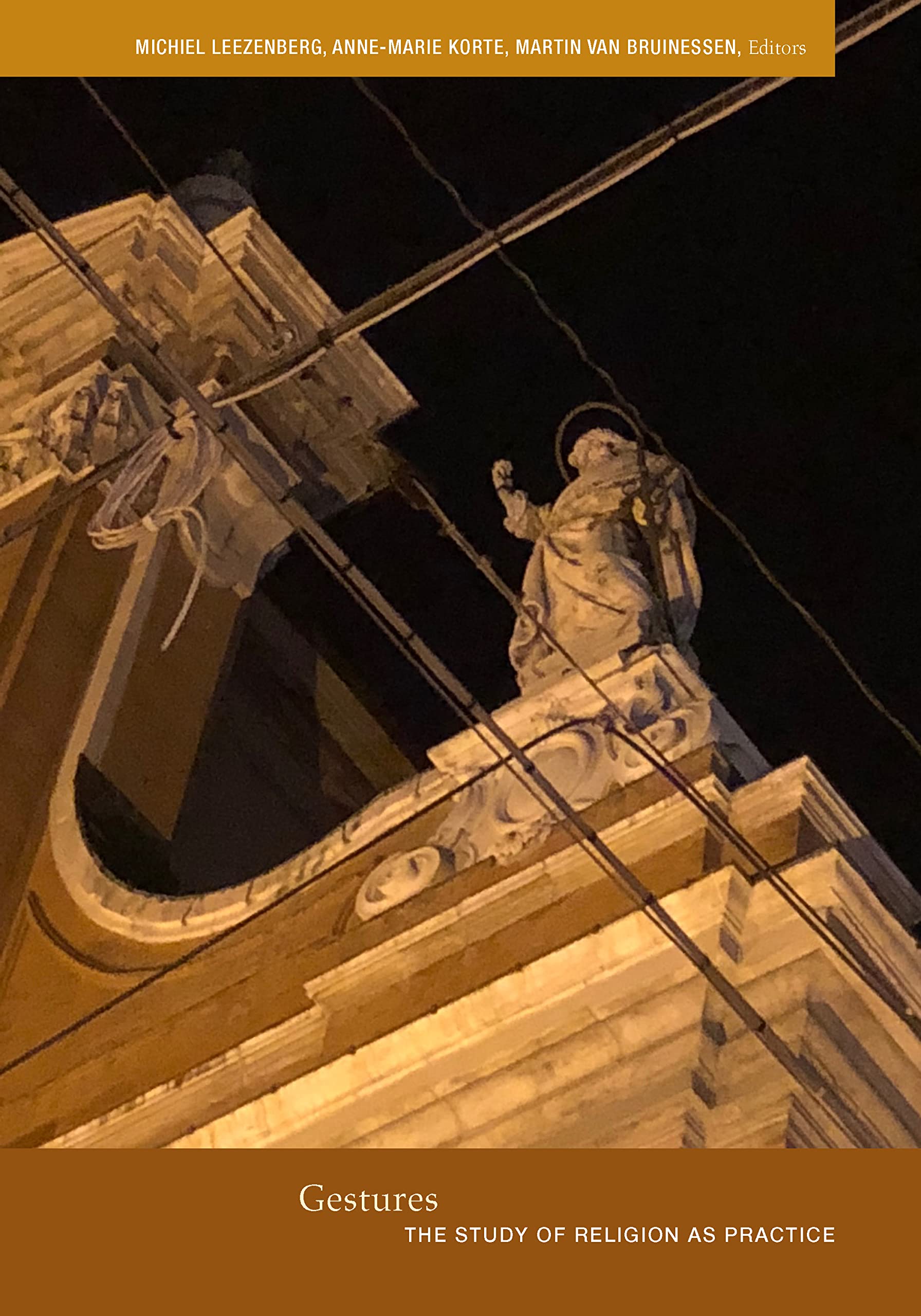 Gestures: The Study of Religion as Practice (The Future of the Religious Past)