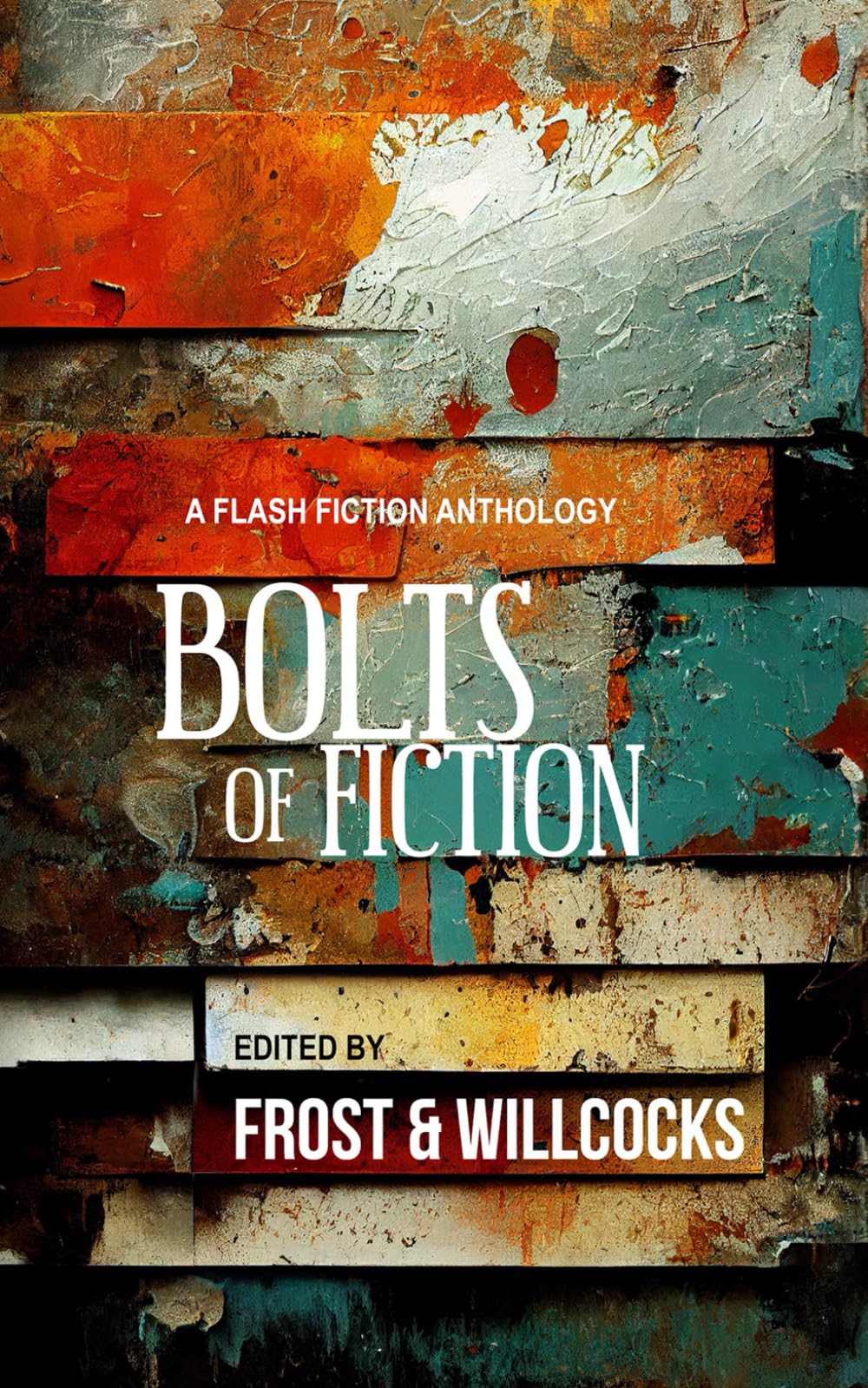 Bolts of Fiction: A Flash Fiction Anthology (Devil's Rock Anthologies)