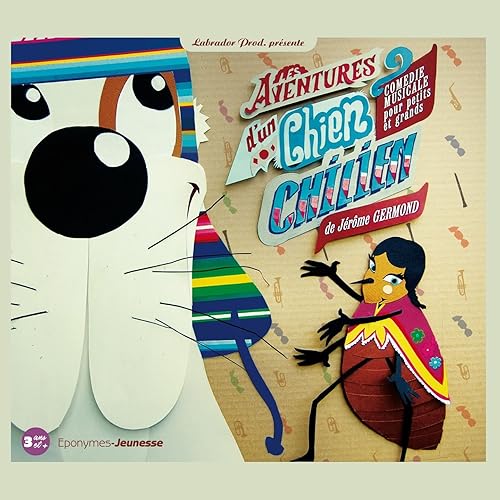 Les 10 Commandements Comedie Musical Streaming Les aventures d'un chien chilien (Comédie musicale pour petits et