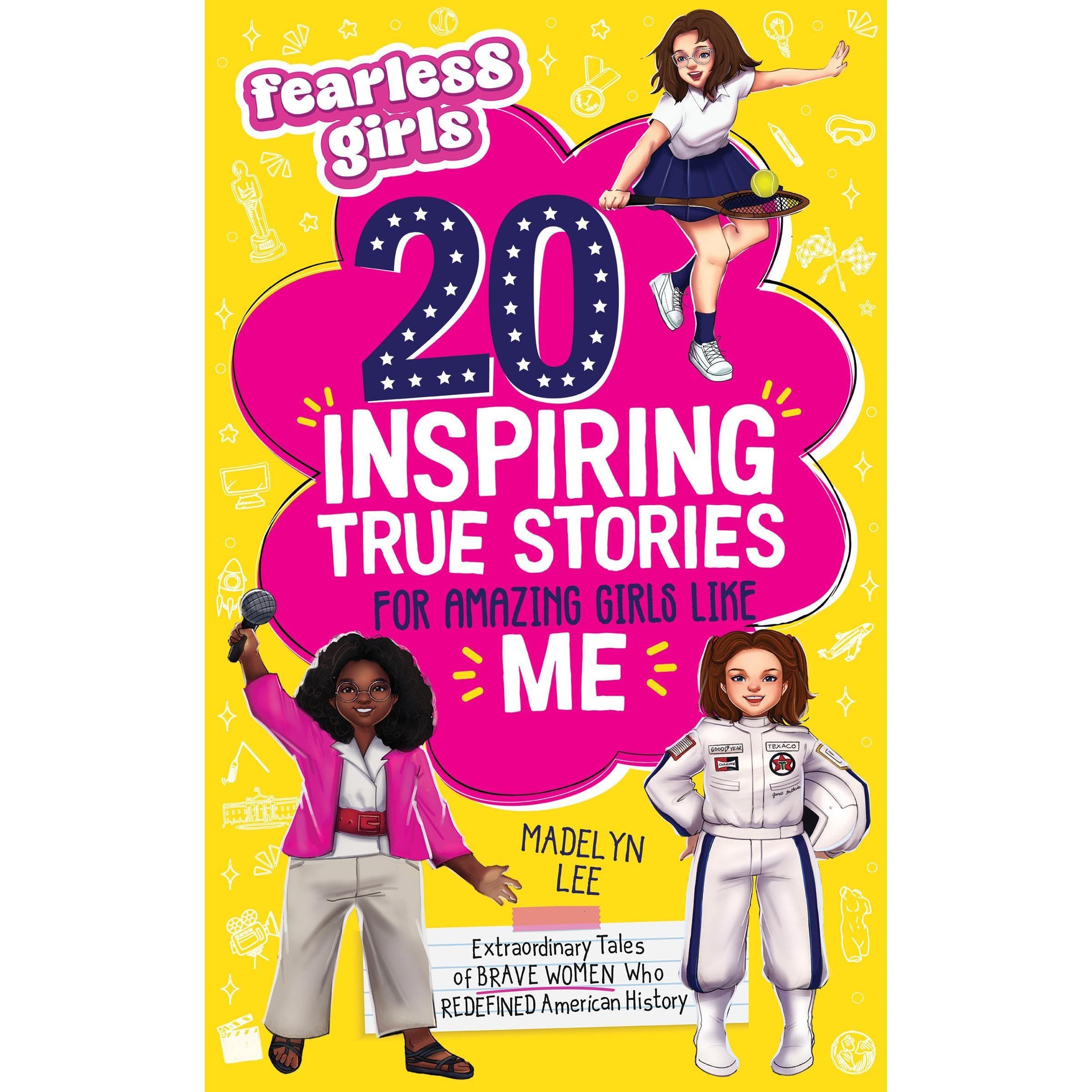 Fearless Girls 20 Inspiring True Stories for Amazing Girls Like Me