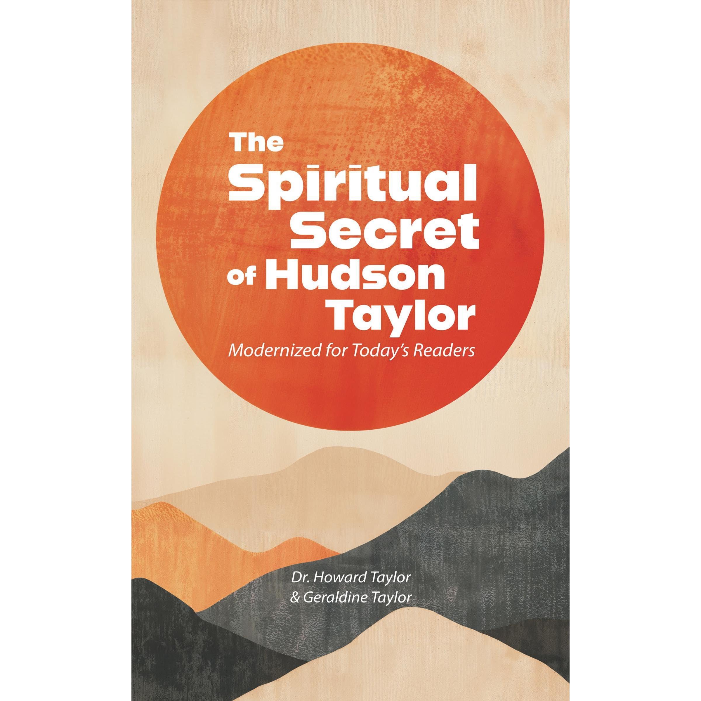 The Spiritual Secret of Hudson Taylor
