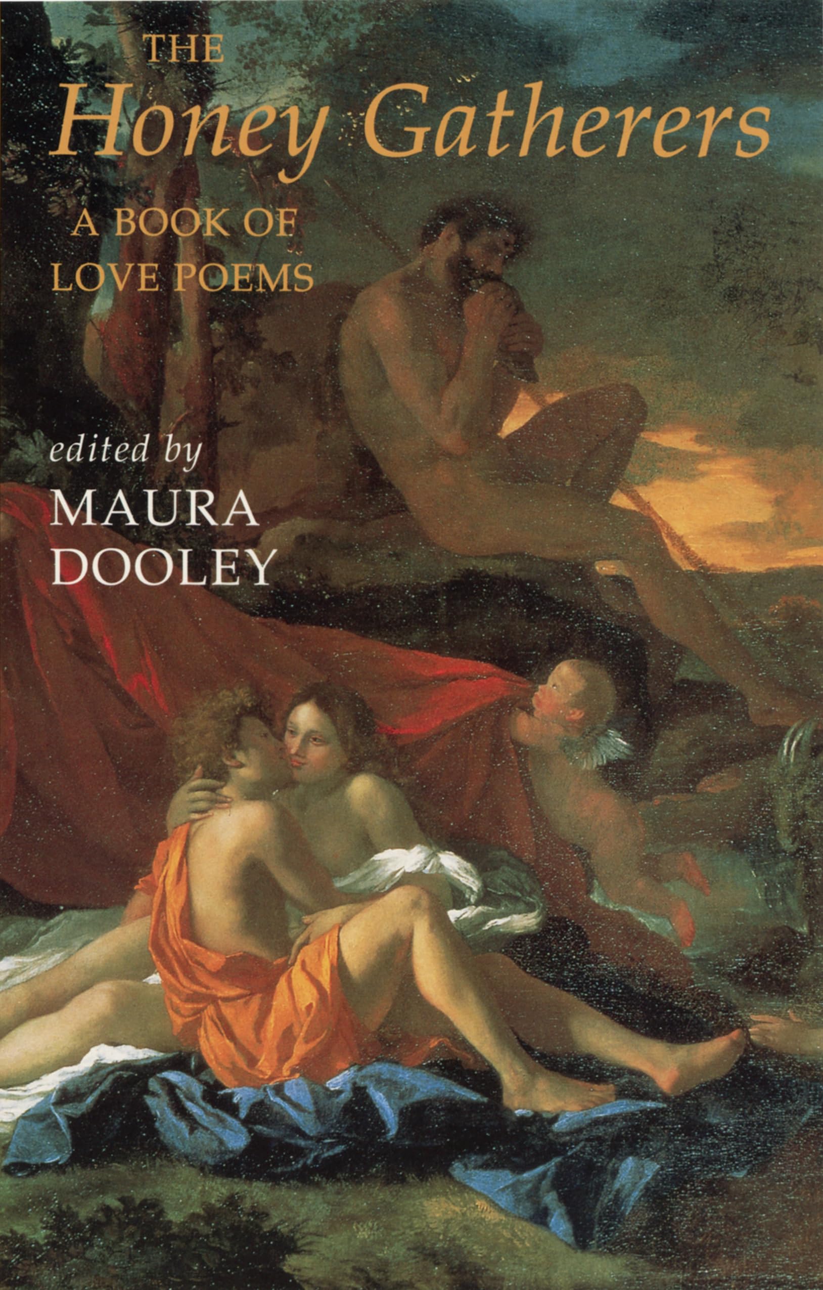 Honey Gatherers : A Book of Love Poems by Maura Dooley (2003, Trade Paperback)