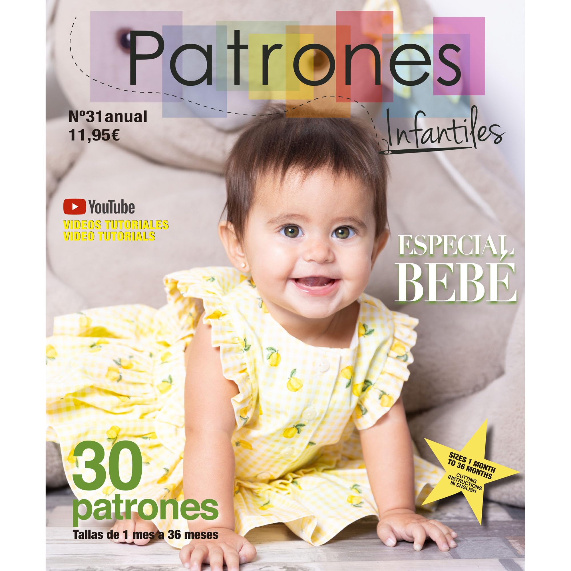 Patrones Infantiles nº 31 - Especial Bebé: 22 proyectos irresistibles de costura para bebés, con tallas desde 1 hasta 36 meses. Aprende paso a paso con videotutoriales en YouTube. ¡disfruta cosiendo! - 1