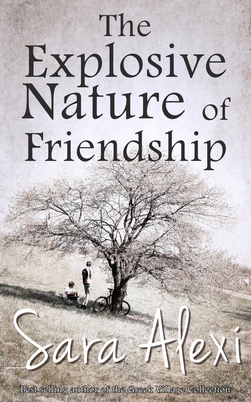 The Explosive Nature of Friendship: The Greek Village Series Book Three: Volume 3
