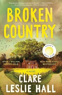 Broken Country by Clare Leslie Hall: Reese's Book Club Pick, NYT Bestseller Romance Thriller - 1M+ Copies Sold, 4.5 Stars