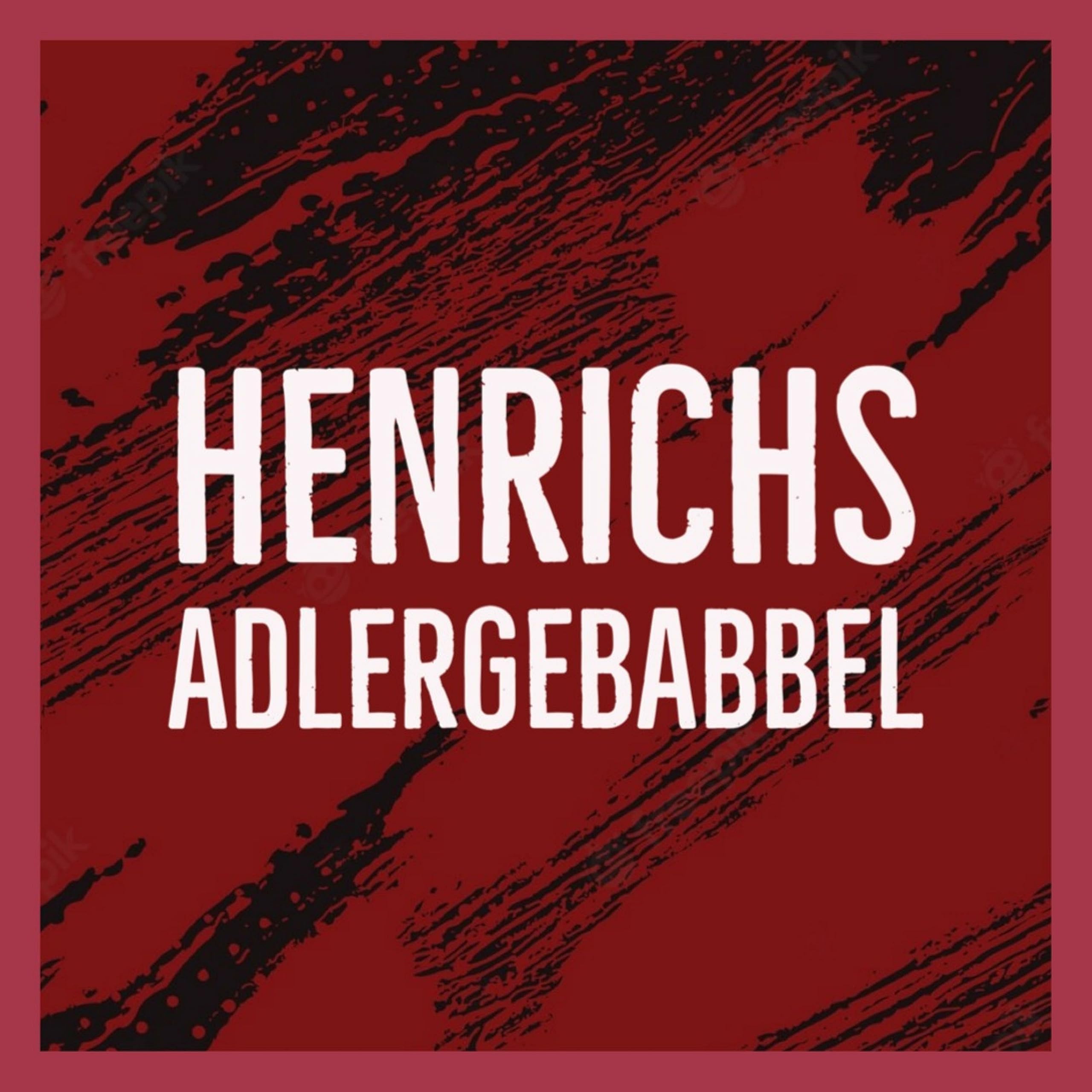 Henrichs Adlergebabbel
