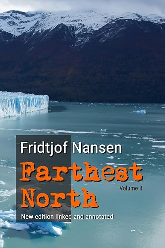 Farthest North: Volume II (Annotated)