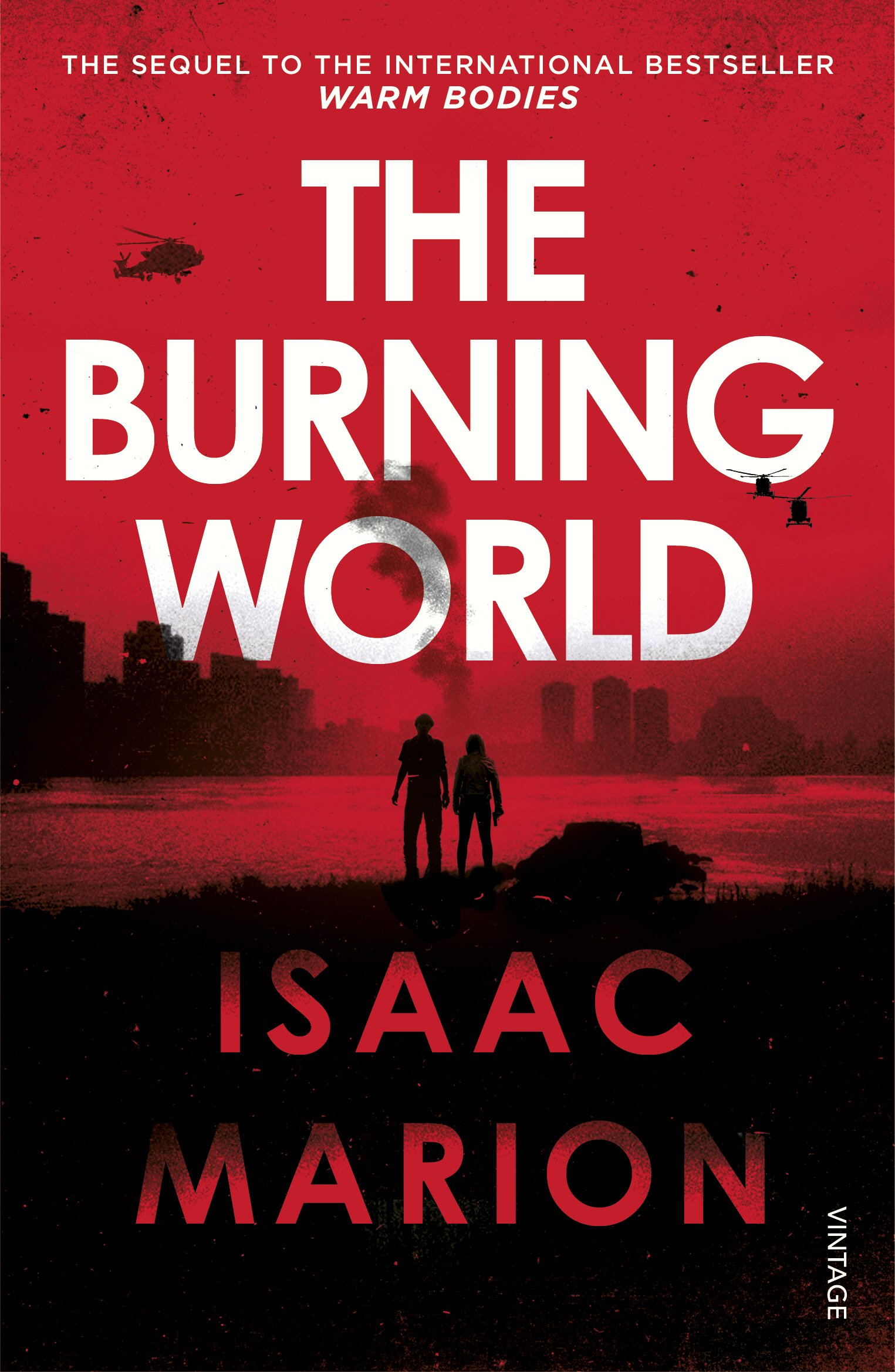 The Burning World (The Warm Bodies Series): Isaac Marion
