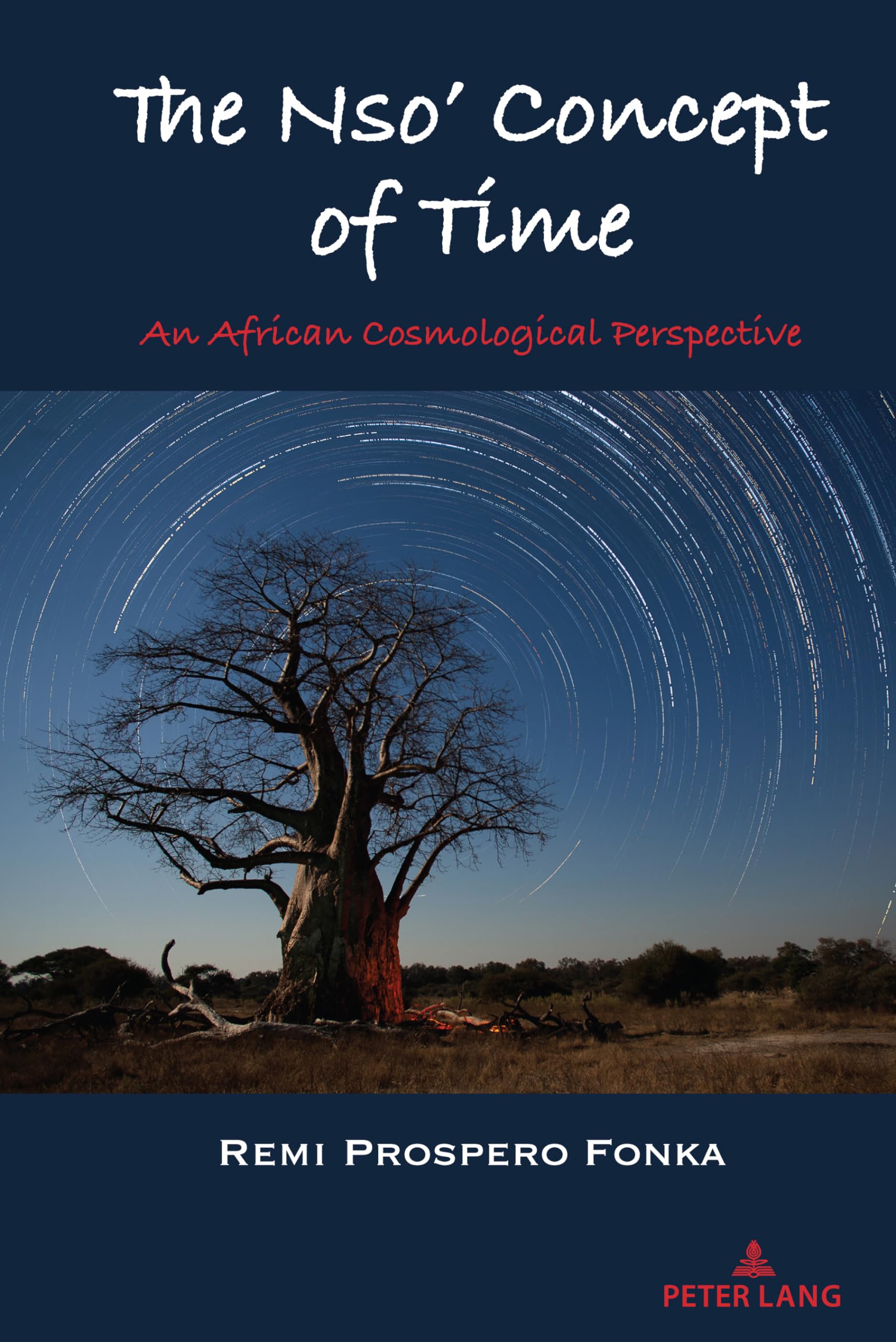 The Nso’ Concept of Time: An African Cosmological Perspective: 4 (Africa in the Global Space)