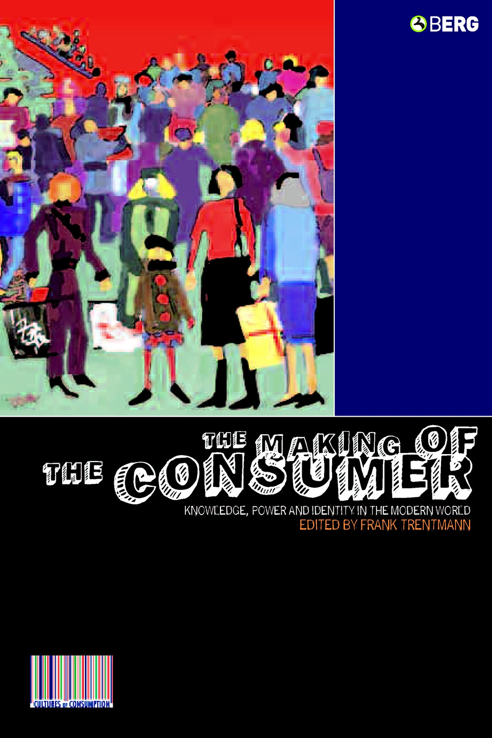 Buy The Making of the Consumer: Knowledge, Power and Identity in the Modern World — BookShops.in