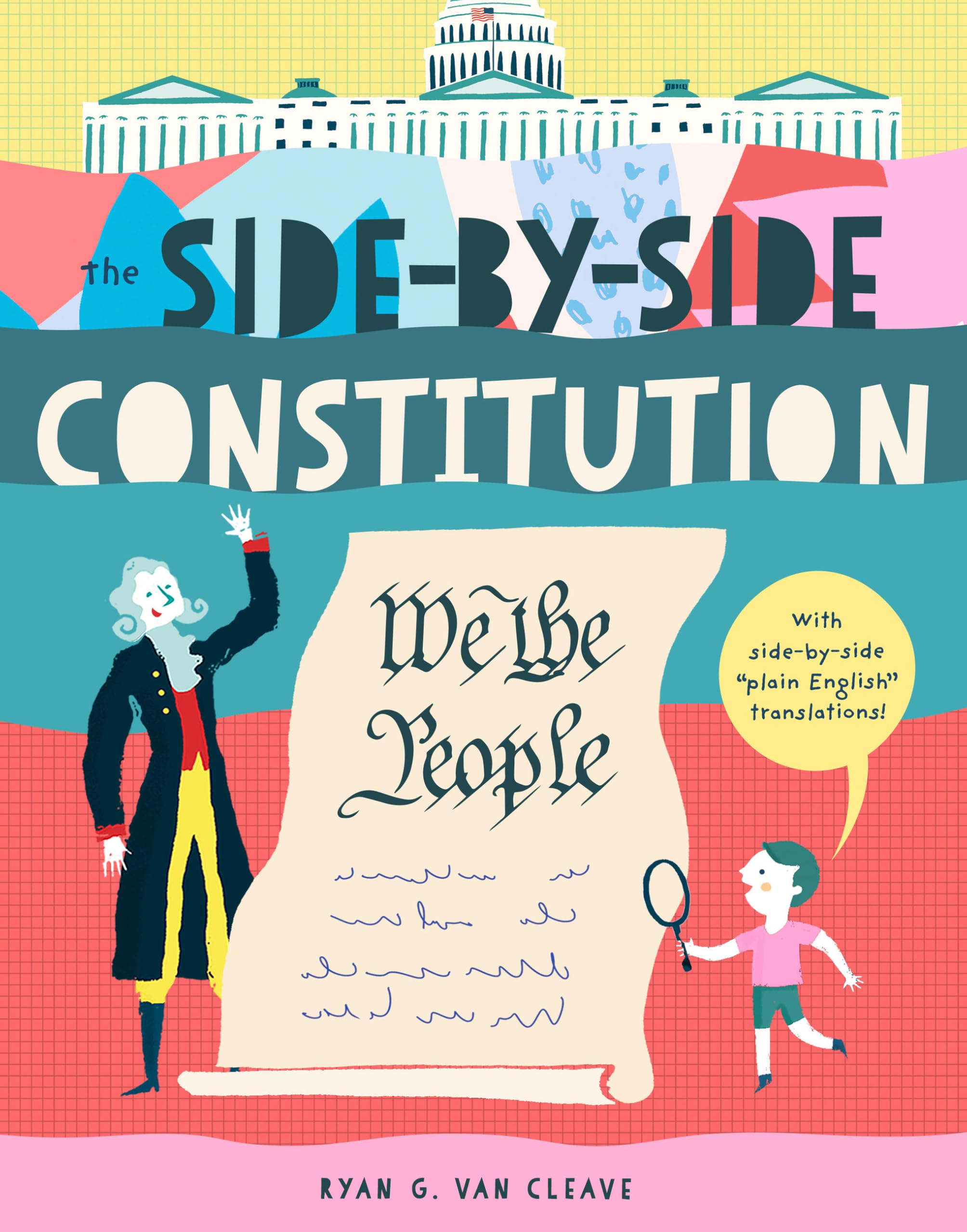 The Side-by-Side Constitution: With side-by-side 'plain English' translations, plus definitions and more: 2 (Great Documents Collection)
