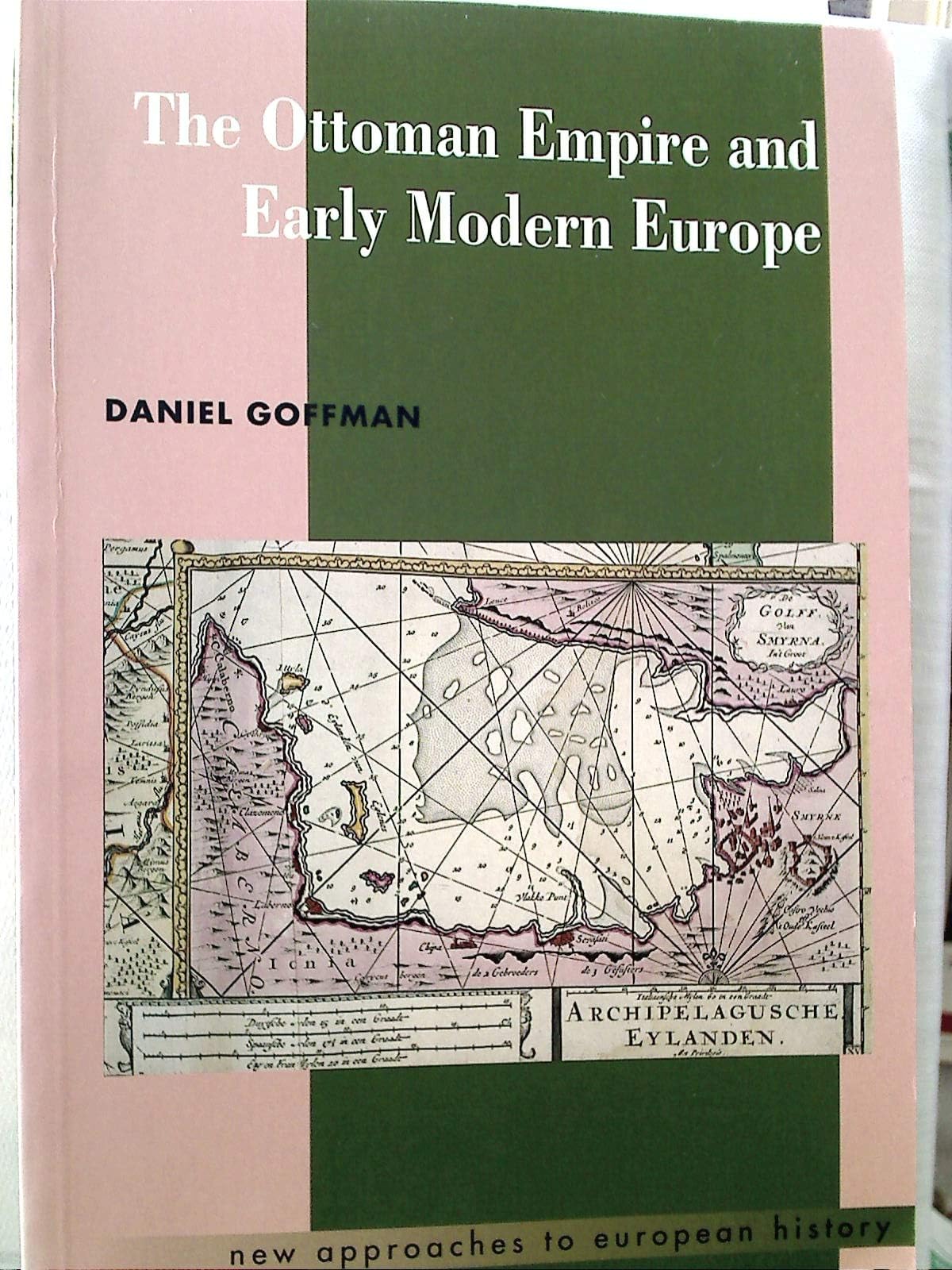 The Ottoman Empire and Early Modern Europe (New Approaches to European History, Series Number 24)
