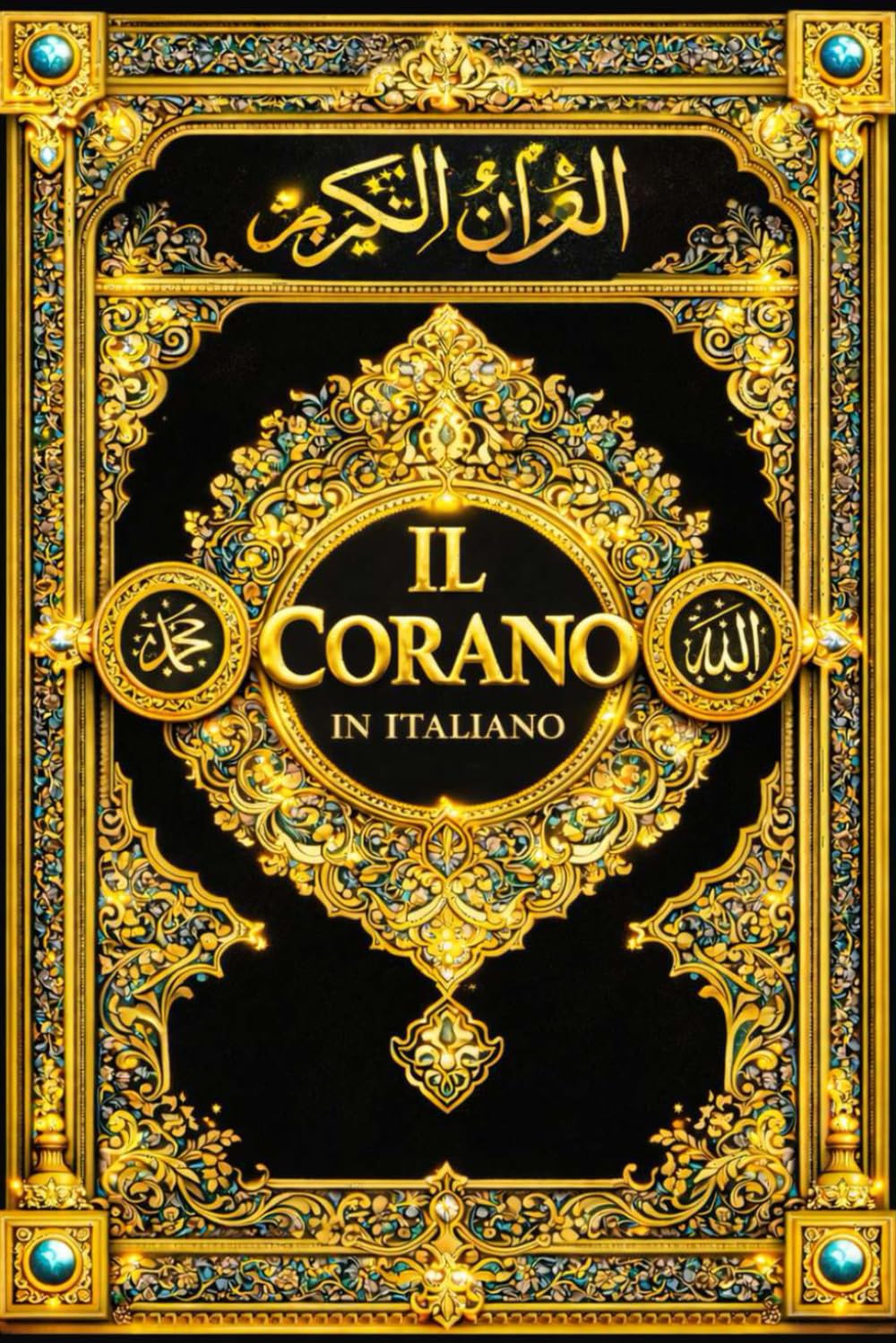 Il Corano in Italiano Completo :Il Nobile Corano (Quran in Italian large Print) القرآن الكريم باللغة الإيطالية : quran karim /The Holy Quran ... IL ... ... Edition) La Sacra Bibbia per i musulmani