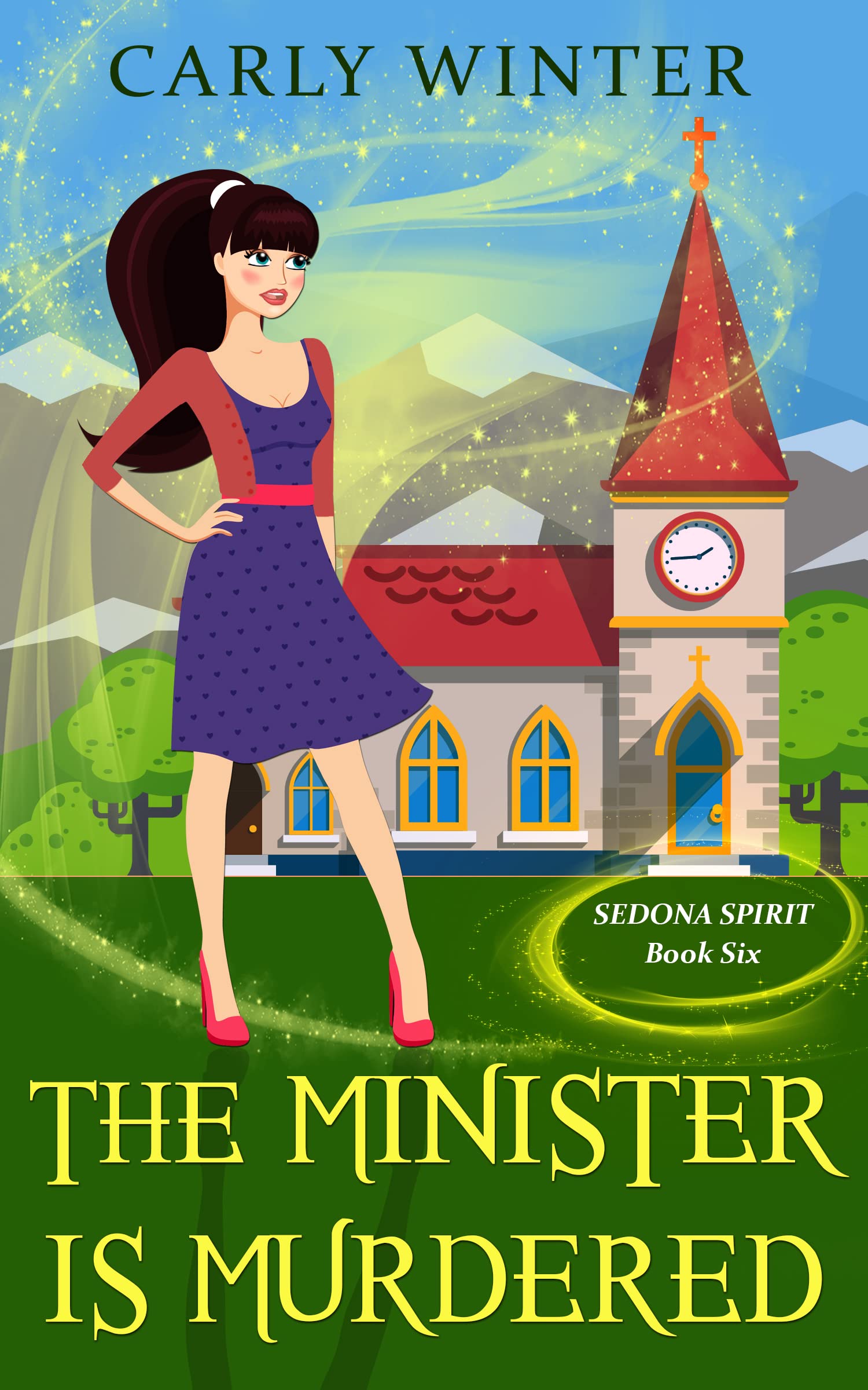 The Minister is Murdered: A Humorous Paranormal Cozy Mystery (Sedona Spirit Cozy Mysteries Book 6)