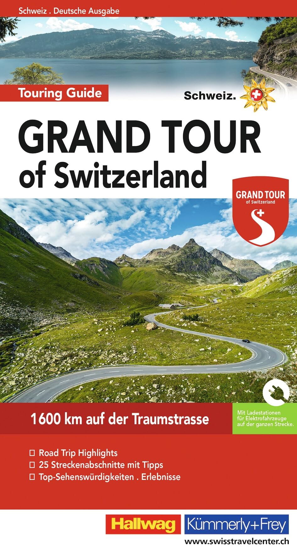 Hallwag Reiseführer Grand Tour of Switzerland Touring Guide, deutsche Ausgabe: Ein umfassender Guide zu den spektakulärsten Sehenswürdigkeiten der ... Tipps, Must-Sees und Karten (Hallwag Führer)