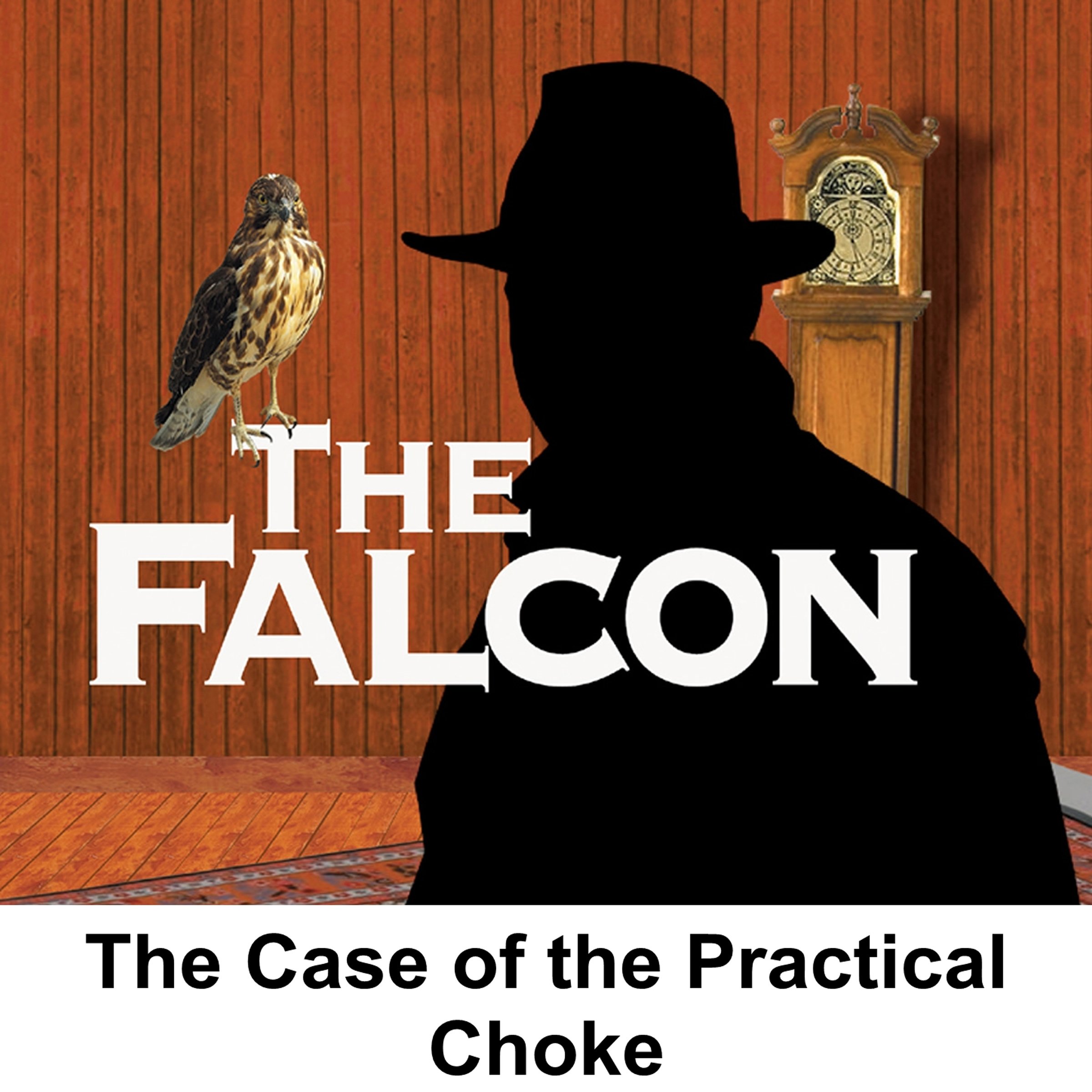 The Falcon: The Case of the Practical Choke