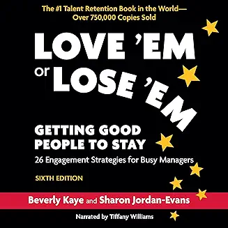 Love 'Em or Lose 'Em 3rd edition getting good people to stay 26 engagement strategies for busy managers