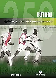 Doscientos 50 ejercicios de entrenamiento (Fútbol) (Spanish Edition)