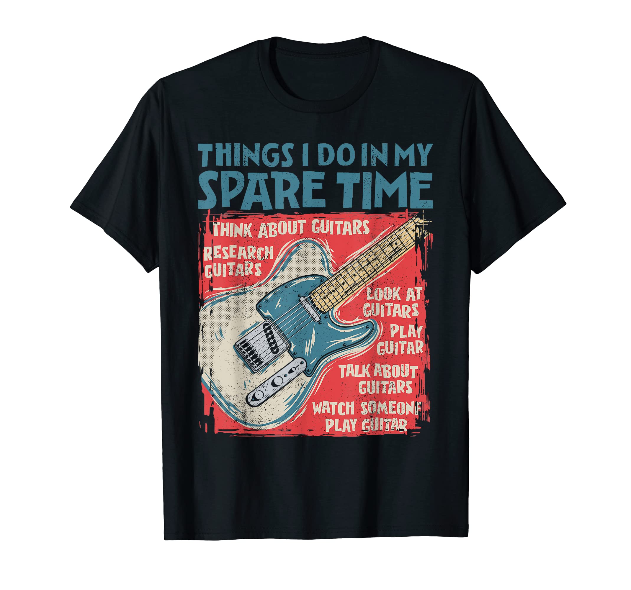 Guitar Things I Do In My Spare Time Funny Electric Guitarist T-ShirtOEKO-TEX STANDARD 100