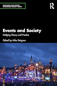 Events and Society: Bridging Theory and Practice (Routledge How Events Transform Society series)-Wow! eBook