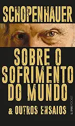Sobre o Sofrimento do Mundo & Outros Ensaios