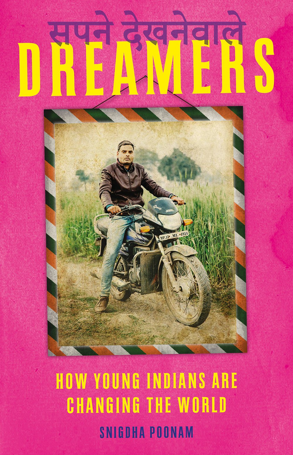 Dreamers : How Young Indians are Changing the World