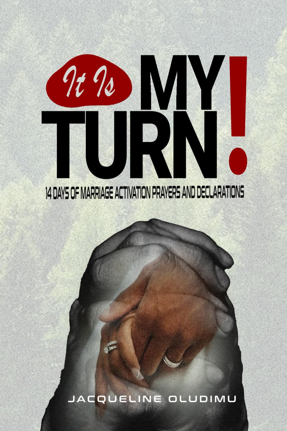 IT'S MY TURN: MARRIAGE ACTIVATION PRAYER DEVOTIONAL