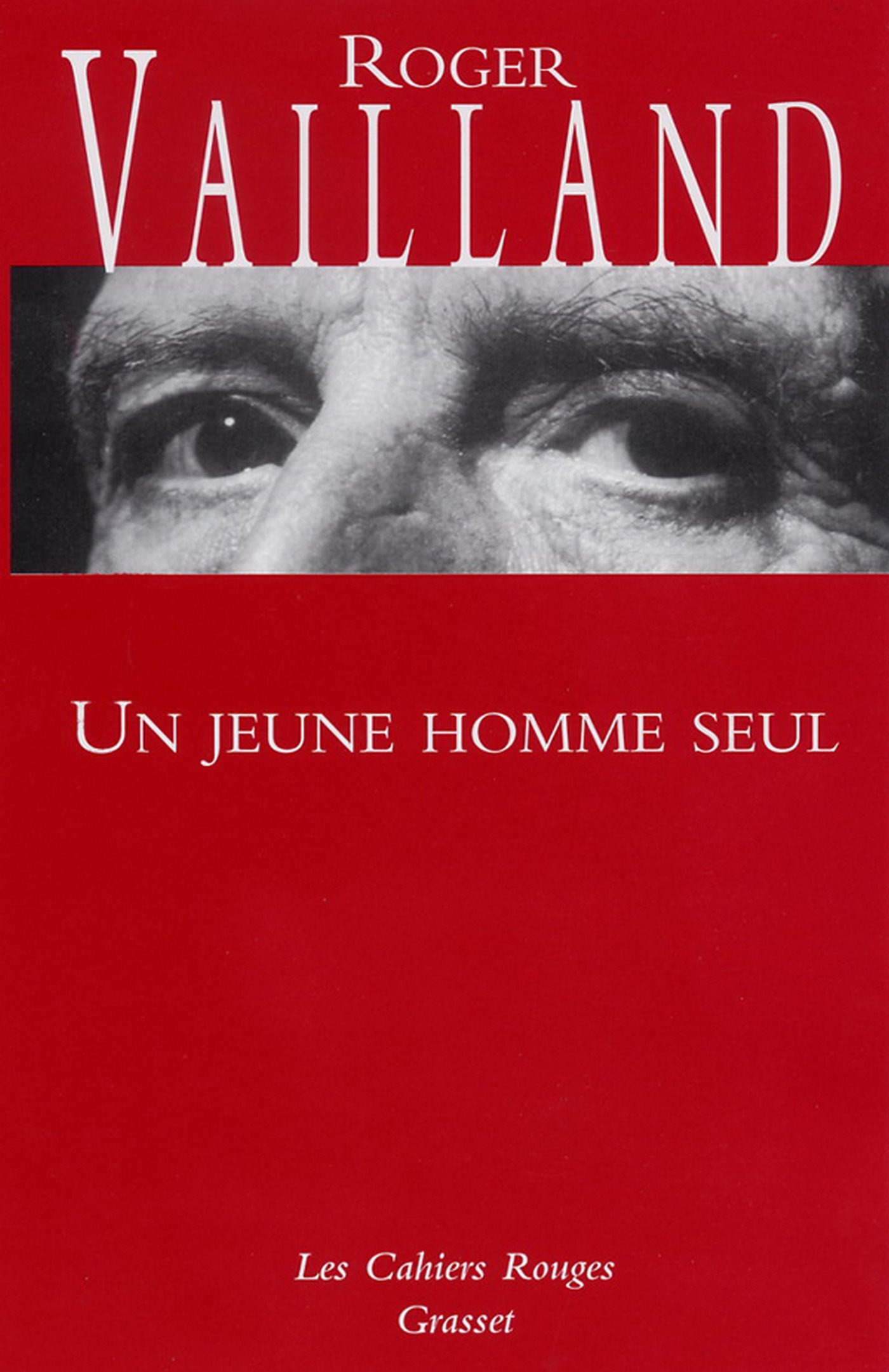 Un jeune homme seul: (*) (Les Cahiers Rouges) (French Edition)
