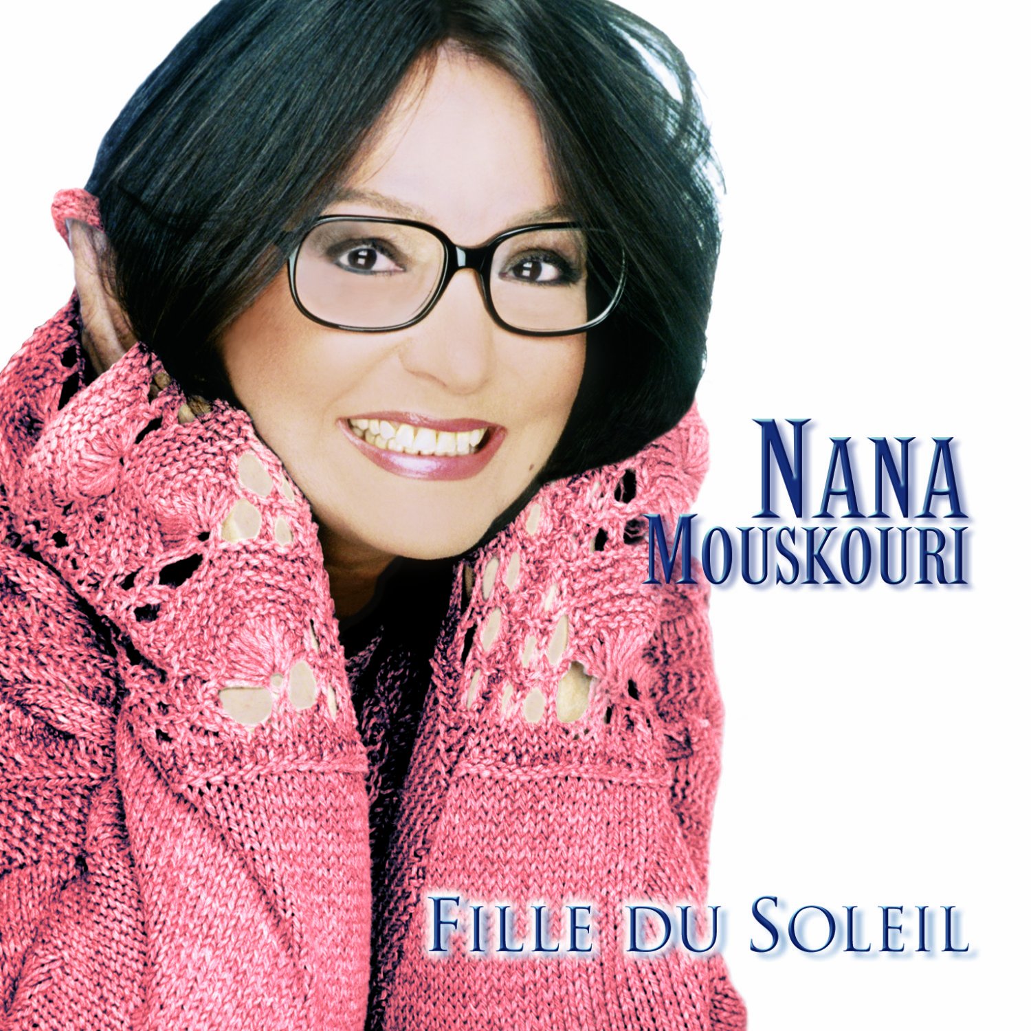 Fille Du Soleil [Audio CD] Nana Mouskouri; Pierre-Alain Dahan; Marc Chantereau; Sauveur Mallia; Patrick Goraguer; Traditional; Jean-Loup Dabadie; Michel Polnareff; Leonard Cohen and Laurent Balandras