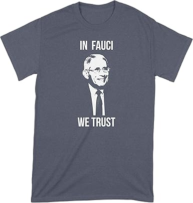 We Trust Tee Shirt Dr. Fauci T Shirt 