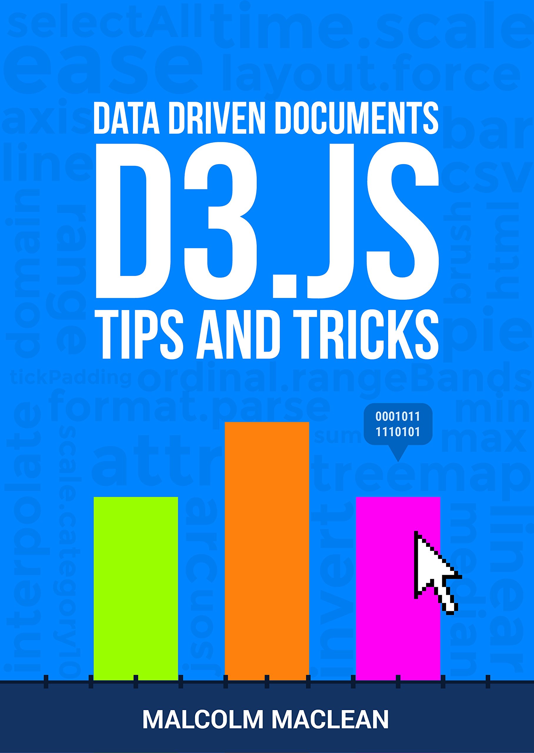 D3 Tips and Tricks v 3.x: Interactive Data Visualization in a Web Browser