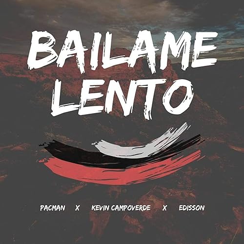 Bailame Lento Con Pacman Y Edisson By Kevin Campoverde On Amazon Music Amazon Com