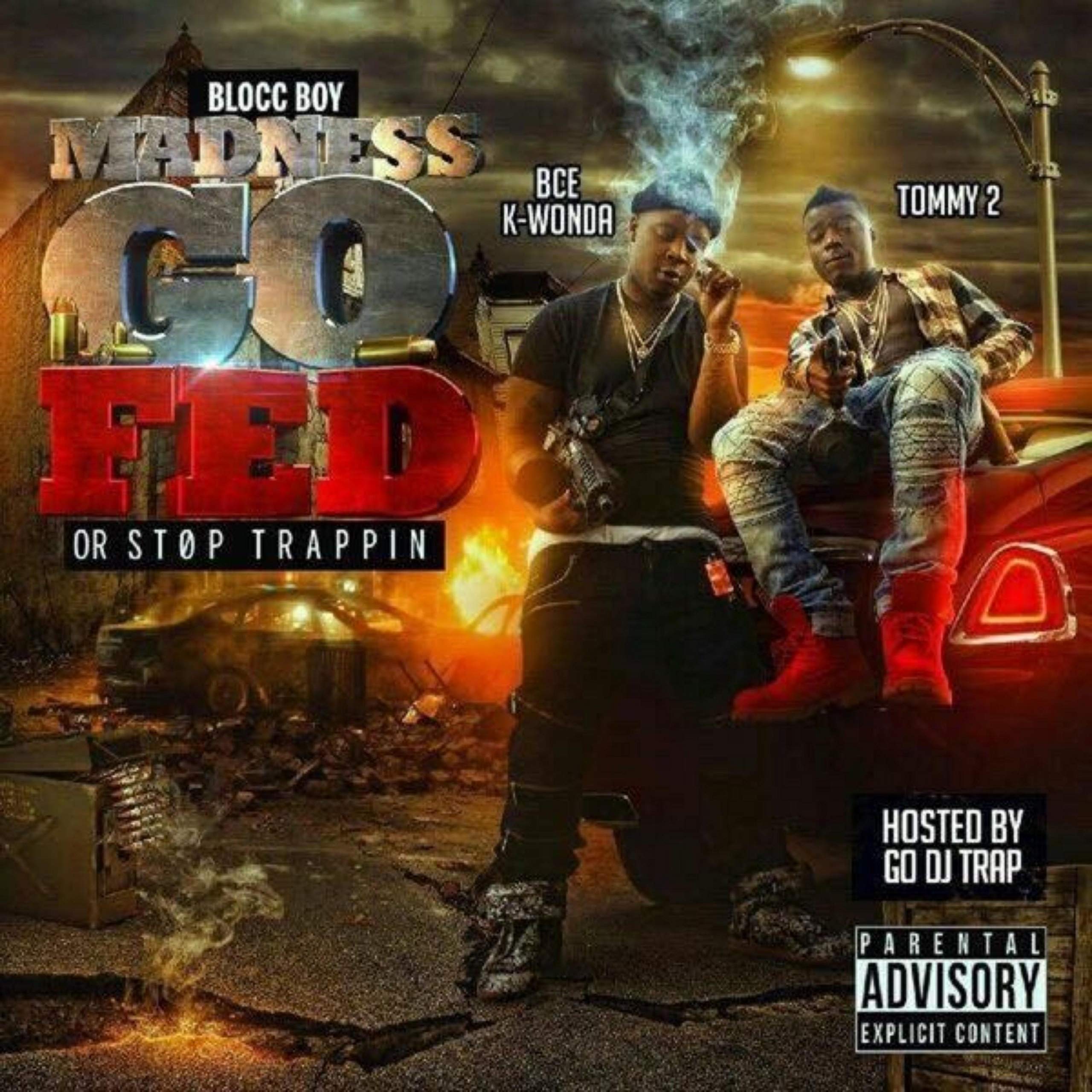 Blocc Boy Madness Go Fed or Stop Trappin' [Explicit]