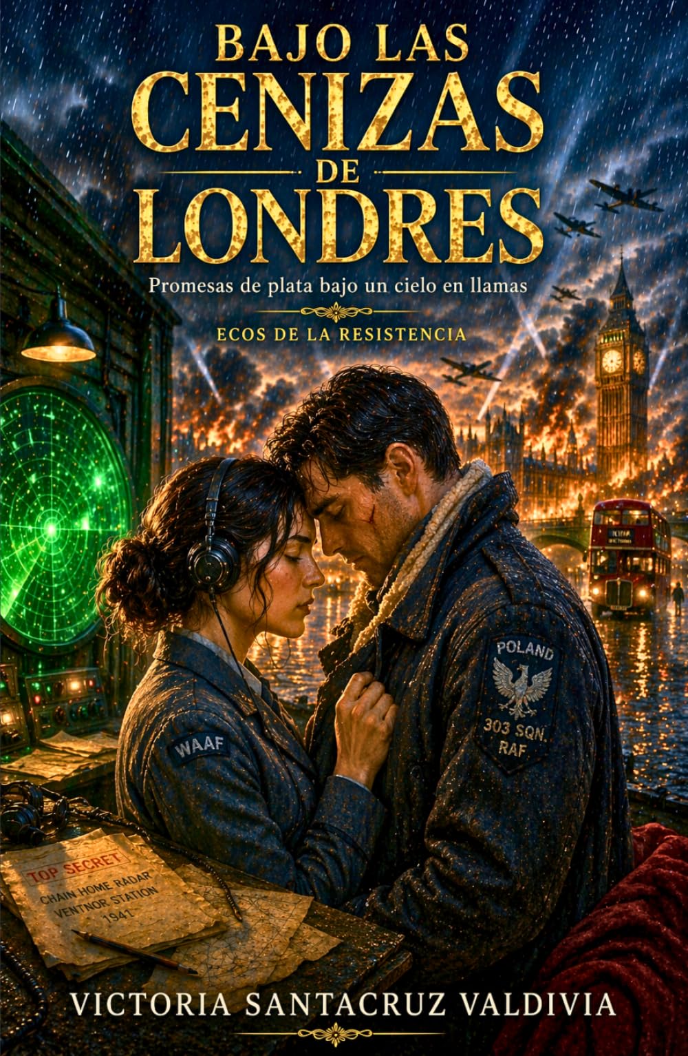 Bajo las cenizas de Londres: Una emocionante historia de amor, identidad y supervivencia en el Londres del Blitz (Ecos de la Resistencia)