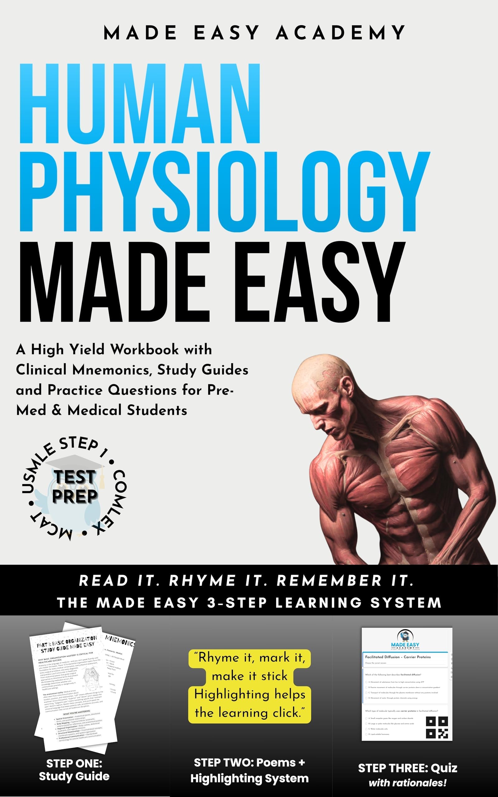 Human Physiology Made Easy: A High Yield Workbook with Clinical Mnemonics, Study Guides and Practice Questions for Pre-Med & Medical Students: MCAT • USMLE ... COMLEX Test Prep (Made Easy Academy Series)