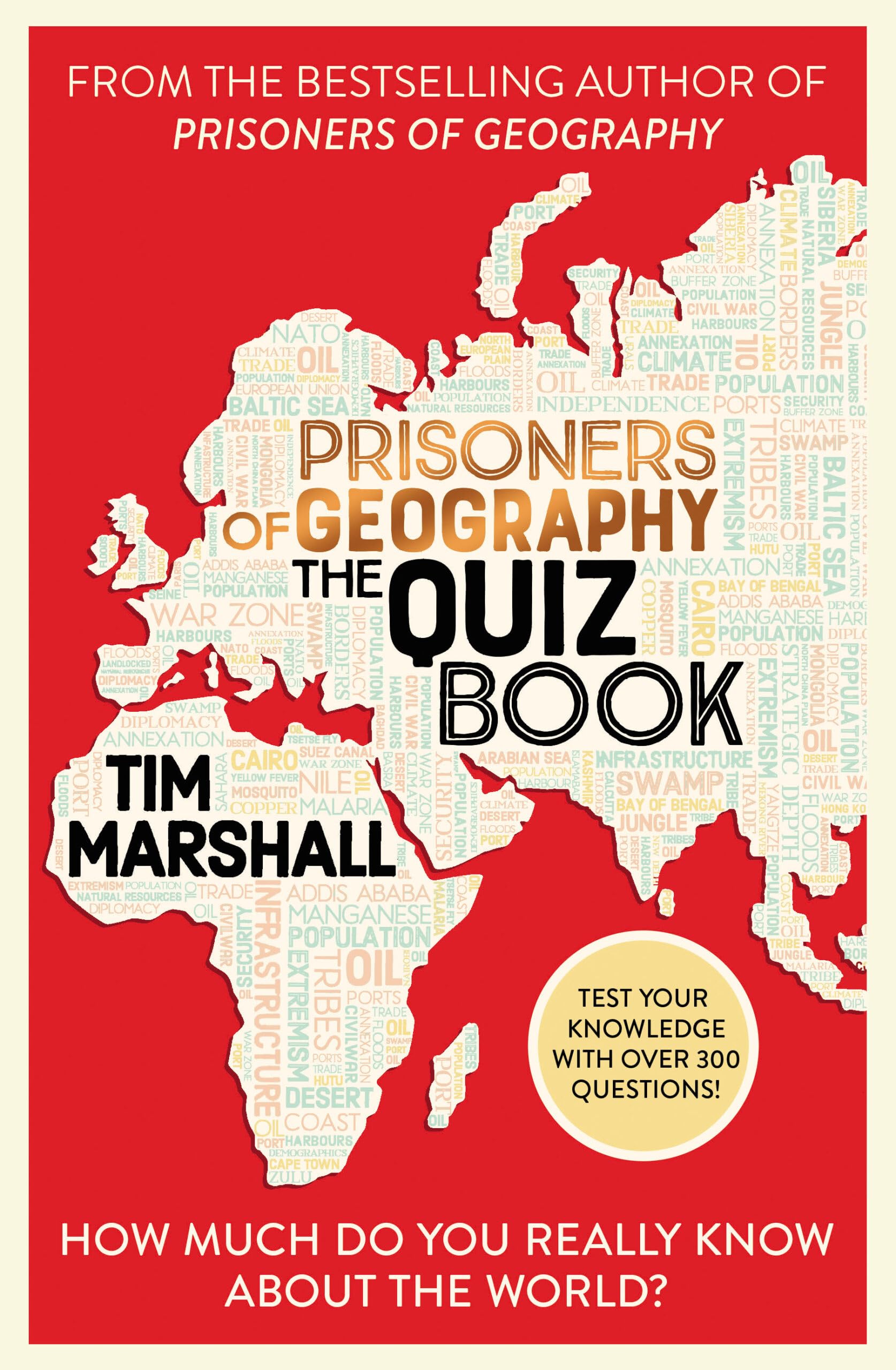 Prisoners of Geography The Quiz Book How Much Do You Really Know About the World? Tim