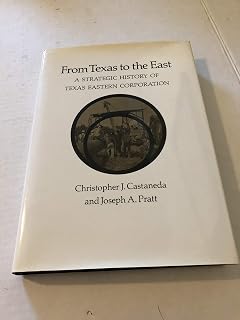 From Texas to the East: A Strategic History of Texas Eastern Corporation