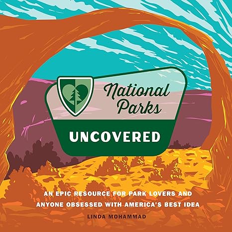 National Parks Uncovered: An Epic Resource for Park Lovers and Anyone Obsessed with America’s Best Idea-Wow! eBook